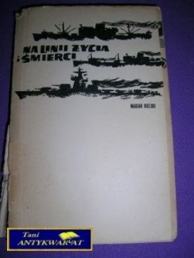 NA LINII ŻYCIA ŚMIERCI-M.Bielski