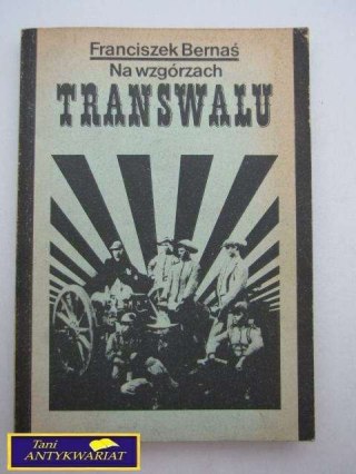 NA WZGÓRZACH TRANSWALU F. Bernaś