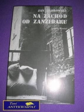 NA ZACHÓD OD ZANZIBARU-J.Dąbrowski