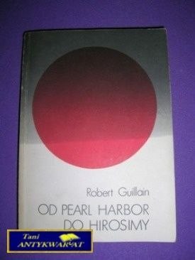 OD PEARL HARBOR DO HIROSIMY-R.Guillain