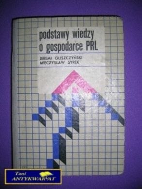 PODSTAWY WIEDZY O GOSPODARCE PRL