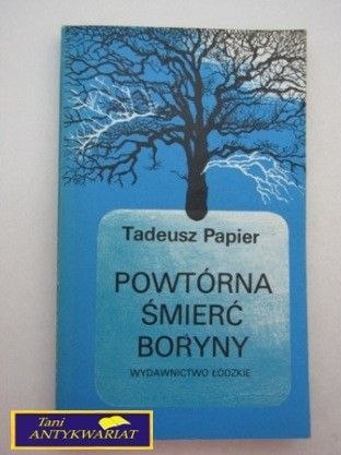 POWTÓRNA ŚMIERĆ BORYNY T. Papier
