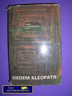 SIEDEM KLEOPATR - Anna Świderkówna