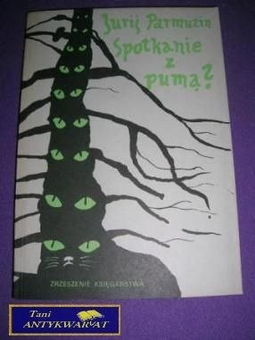 SPOTKANIE Z PUMĄ?-J.Parmuzin