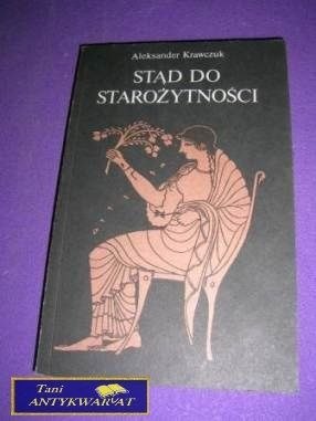 STĄD DO STAROŻYTNOŚCI-A.Krawczuk