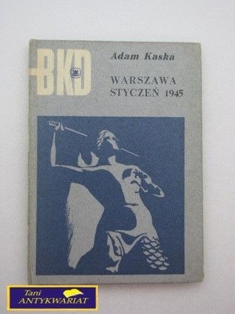 WARSZAWA STYCZEŃ 1945 A. Kaska