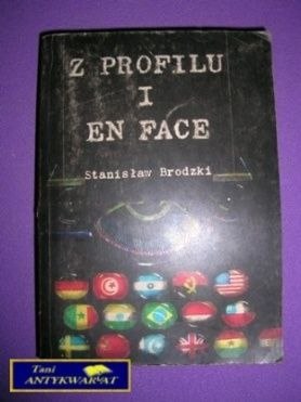 Z PROFILU I EN FACE - Stanisław Brodzki