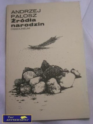 ŹRÓDŁA NARODZIN- ANDRZEJ PAŁOWISZ