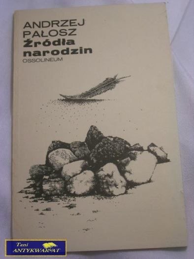 ŹRÓDŁA NARODZIN- ANDRZEJ PAŁOWISZ
