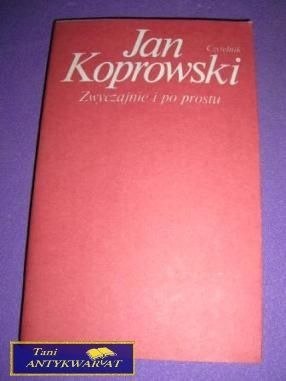 ZWYCZAJNIE I PO PROSTU-J.Koprowski
