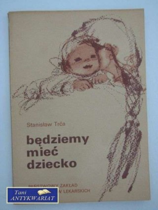 BĘDZIEMY MIEĆ DZIECKO