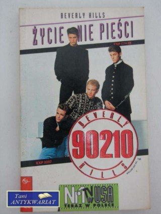 BEVERLY HILLS 90210, ŻYCIE NIE PIEŚCI