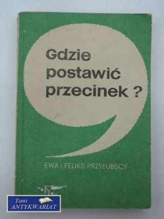 GDZIE POSTAWIĆ PRZECINEK