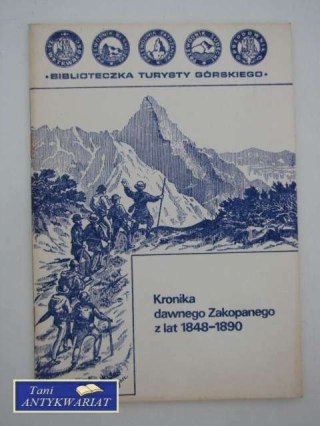 KRONIKA DAWNEGO ZAKOPANEGO Z LAT 1848-1890