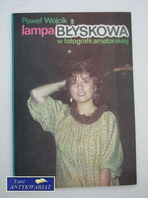 LAMPA BŁYSKOWA W FOTOGRAFII AMATORSKIEJ
