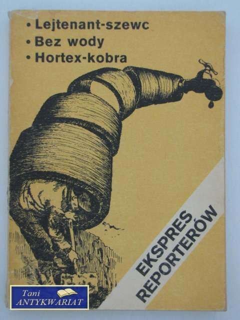 LEJTENANT - SZEWC; BEZ WODY; HORTEX - KOBRA