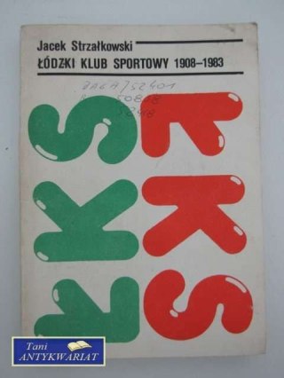 ŁÓDZKI KLUB SPORTOWY 1908- 1983