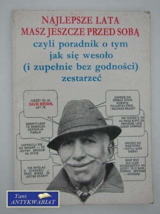 NAJLEPSZE LATA PRZED SOBĄ CZYLI PORADNIK....