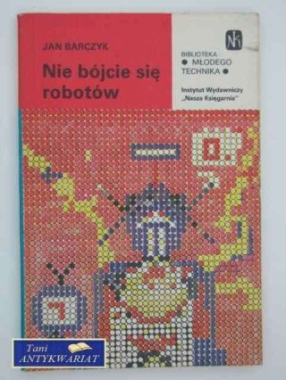 NIE BÓJCIE SIE ROBOTÓW