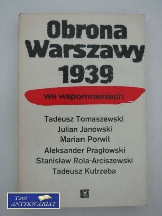 OBRONA WARSZAWY 1939,WE WSPOMNIENIACH...