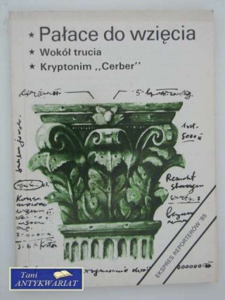 PAŁACE DO WZIĘCIA, WOKÓŁ TRUCIA, KRYPTONIM CERBER
