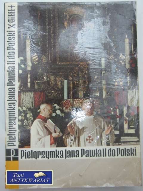 PIELGRZYMKA JANA PAWŁA II DO POLSKI