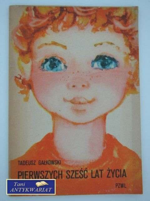 PIERWSZYCH SZEŚĆ LAT ŻYCIA