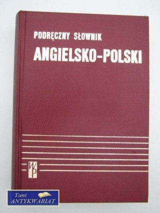PODRĘCZNY SŁOWNIK ANGIELSKO-POLSKI