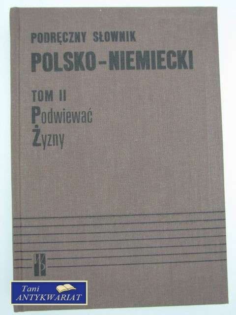 PODRĘCZNY SŁOWNIK POLSKO-NIEMIECKI T. II