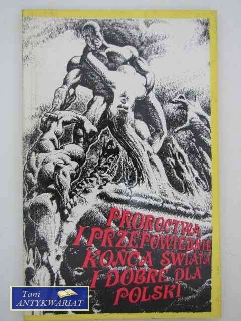 PROROCTWA I PRZEPOWIEDNIA KOŃCA ŚWIATA I DOBRE DLA...
