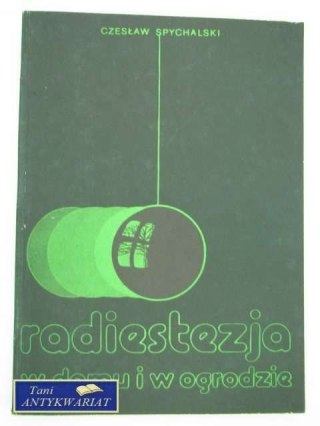 RADIESTEZJA W DOMU I W OGRODZIE