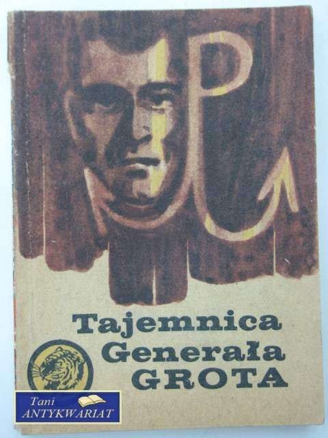 TAJEMNICA GENERAŁA GROTA