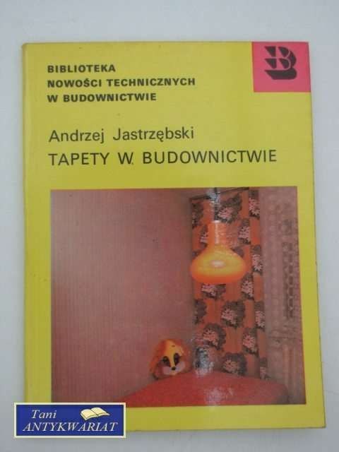 TAPETY W BUDOWNICTWIE