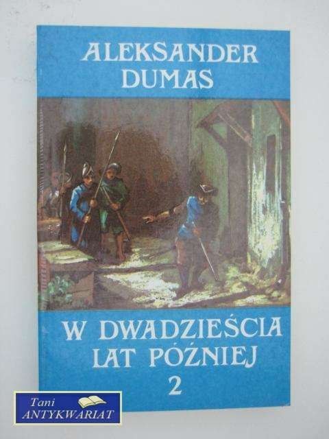 W DWADZIEŚCIA LAT PÓŹNIEJ TOM 2