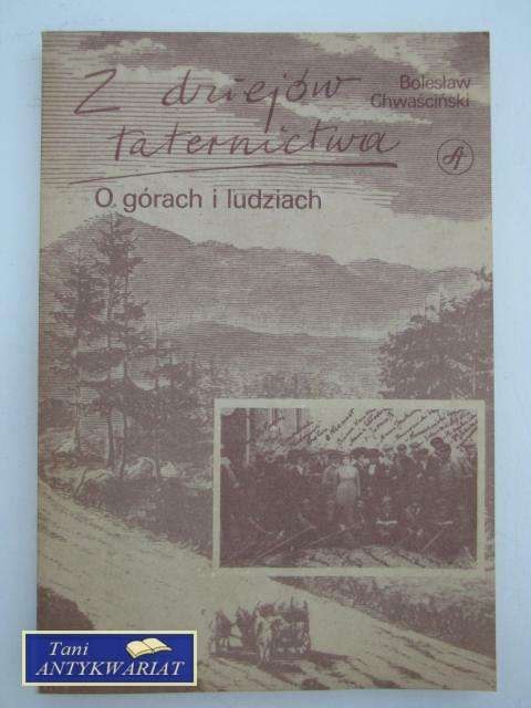 Z DZIEJÓW TATERNICTWA, O GÓRACH I LUDZIACH