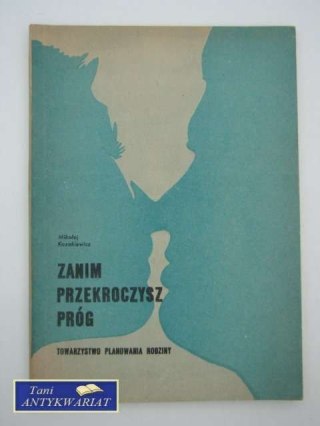 ZANIM PRZEKROCZYSZ PRÓG