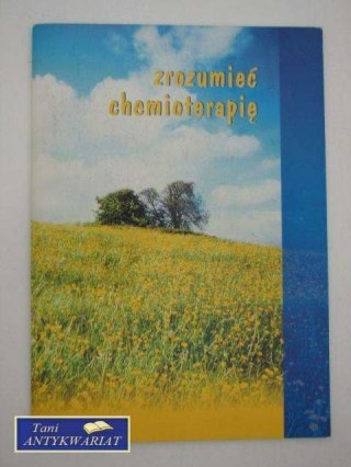 ZROZUMIEĆ CHEMIOTERAPIĘ