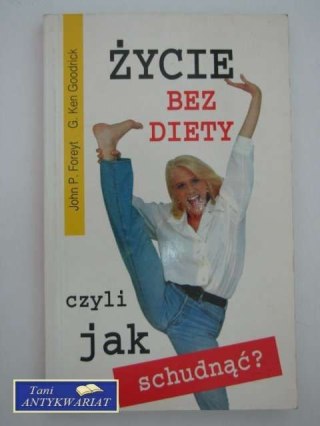 ŻYCIE BEZ DIETY, CZYLI JAK SCHUDNĄĆ