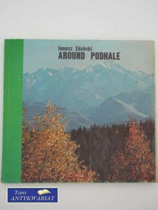 AROUND PODHALE