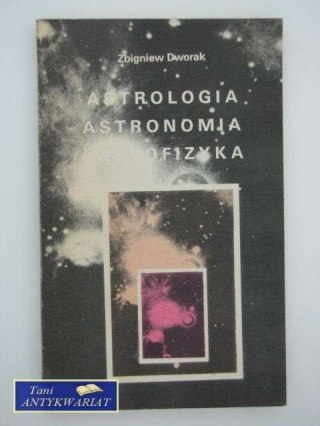 ASTROLOGIA ASTRONOMIA ASTROFIZYKA