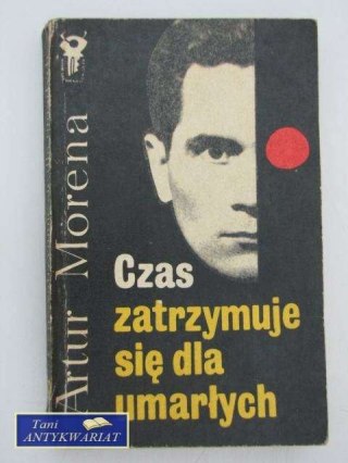 CZAS ZATRZYMUJE SIE DLA UMARŁYCH