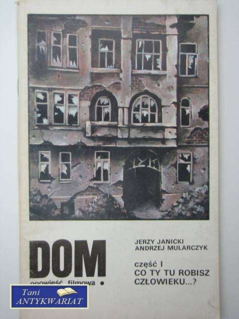DOM I: CO TY TU ROBISZ CZŁOWIEKU