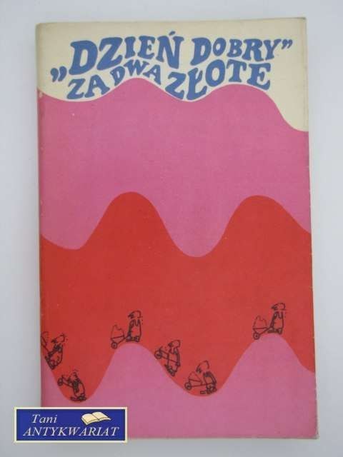 DZIEŃ DOBRY ZA DWA ZŁOTE wspomnienia studentów DZIEŃ DOBRY ZA DWA ZŁOTE wspomnienia studentów