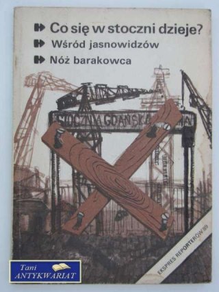 EKSPRESS REPORTERÓW- CO SIĘ W STOCZNI DZIEJE?