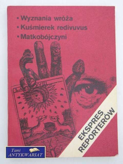 EKSPRESS REPORTERÓW WYZNANIA WRÓŻĄ EKSPRESS REPORTERÓW WYZNANIA WRÓŻĄ