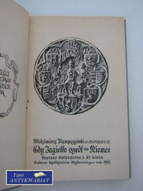 GDY JAGIEŁO SZEDŁ NA NIEMCE