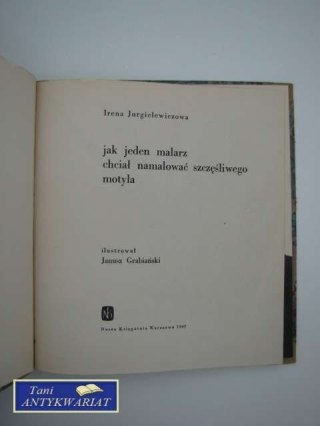 JAK MALARZ CHCIAŁ NAMALOWAĆ SZCZĘŚLIWEGO MOTYLA