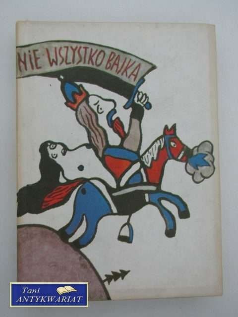 NIE WSZYSTKO BAJKA...