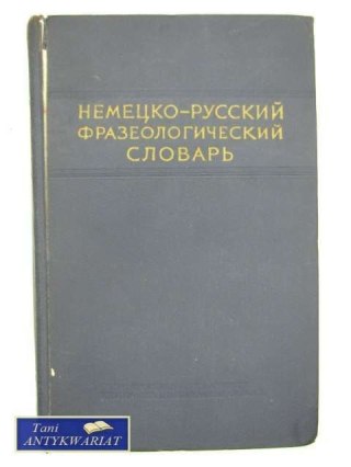 NIEMIECKO - ROSYJSKI SŁOWNIK FRAZEOLOGICZNY