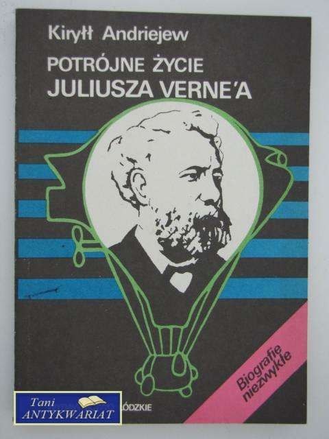 POTRÓJNE ŻYCIE JULIUSZA VERNE'A